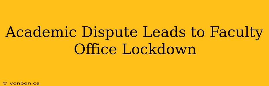 Academic Dispute Leads to Faculty Office Lockdown