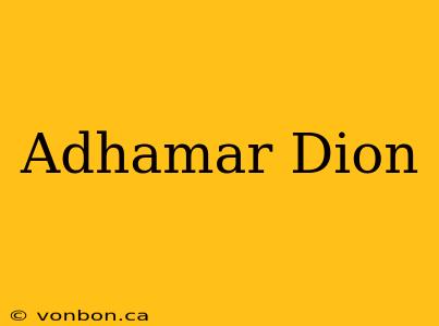 Adhamar Dion