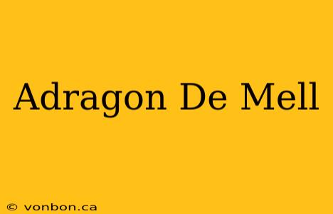 Adragon De Mell