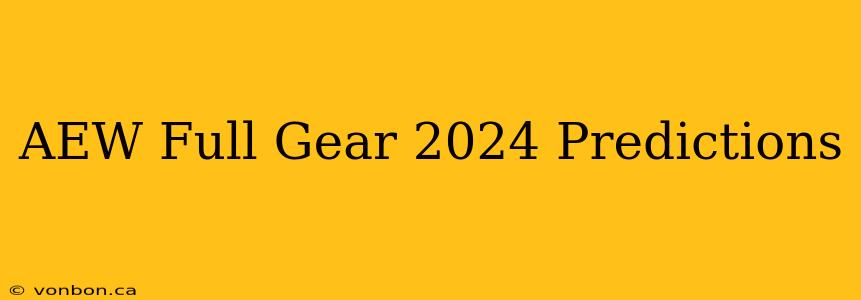 AEW Full Gear 2024 Predictions