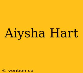 Aiysha Hart