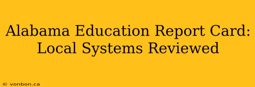 Alabama Education Report Card: Local Systems Reviewed