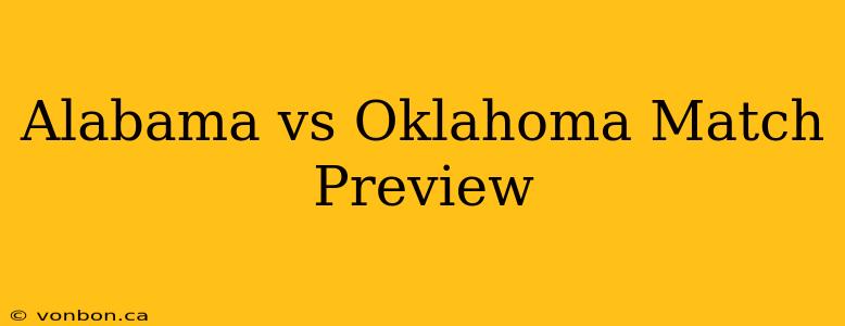 Alabama vs Oklahoma Match Preview