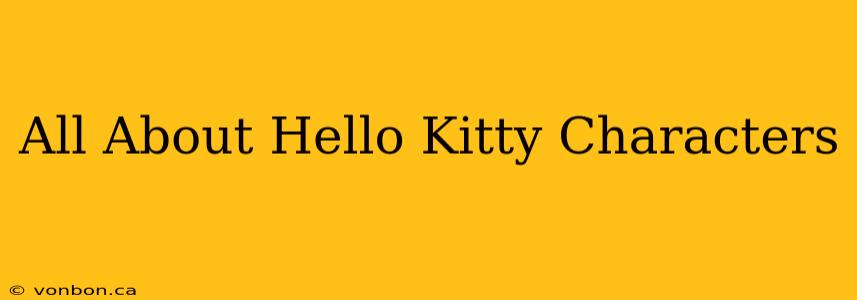 All About Hello Kitty Characters