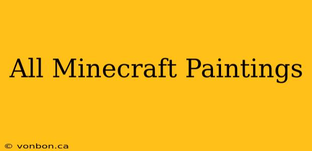 All Minecraft Paintings