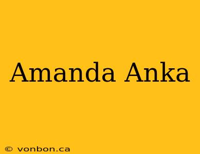 Amanda Anka