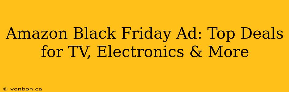 Amazon Black Friday Ad: Top Deals for TV, Electronics & More