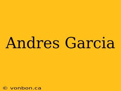 Andres Garcia