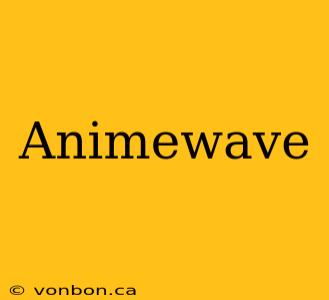 Animewave