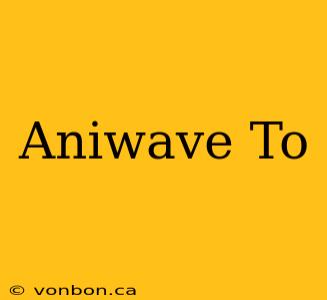 Aniwave To