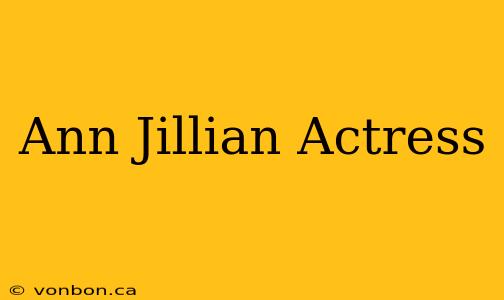 Ann Jillian Actress