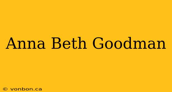 Anna Beth Goodman