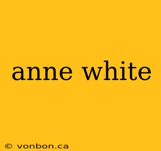 anne white