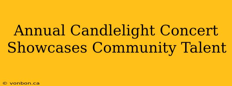 Annual Candlelight Concert Showcases Community Talent