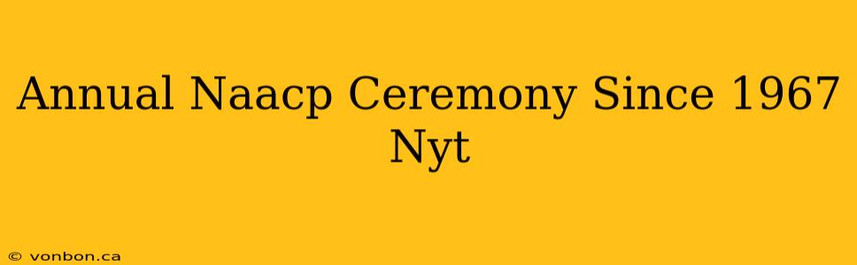 Annual Naacp Ceremony Since 1967 Nyt