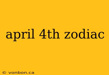 april 4th zodiac