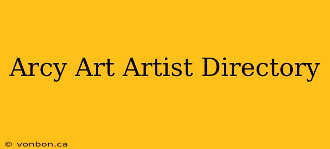 Arcy Art Artist Directory