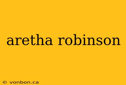 aretha robinson