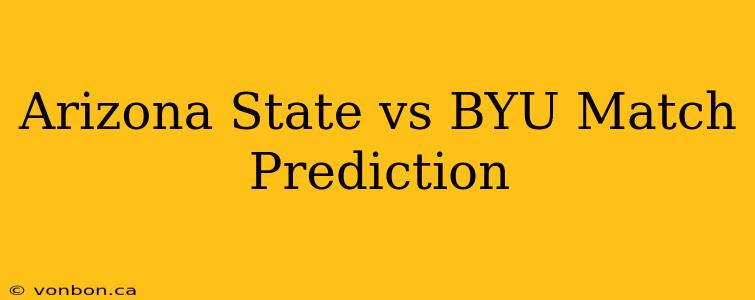 Arizona State vs BYU Match Prediction