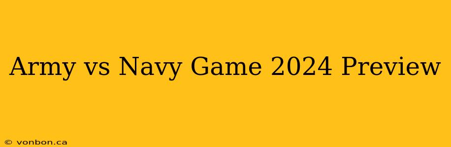 Army vs Navy Game 2024 Preview