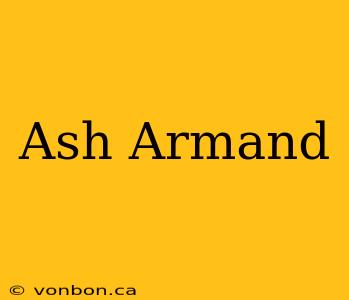 Ash Armand