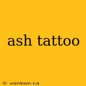 ash tattoo