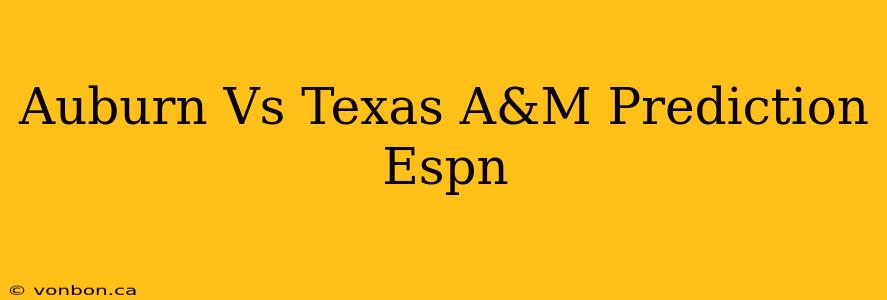 Auburn Vs Texas A&M Prediction Espn