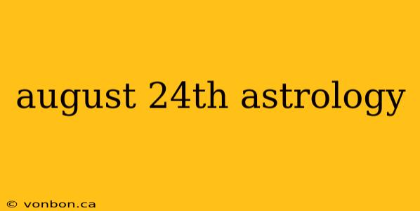 august 24th astrology