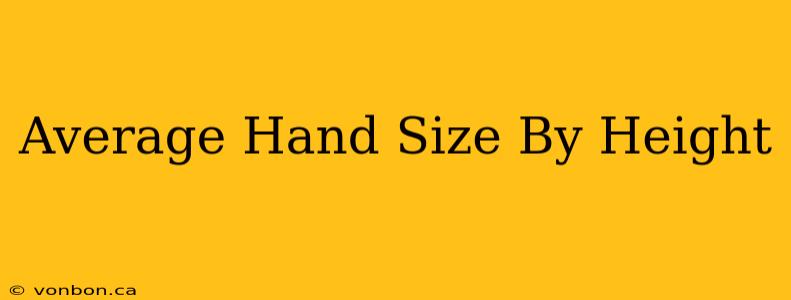 Average Hand Size By Height