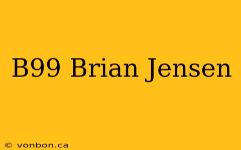 B99 Brian Jensen