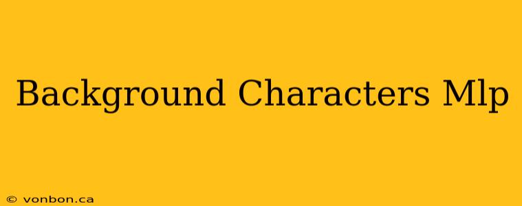 Background Characters Mlp