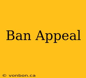 Ban Appeal