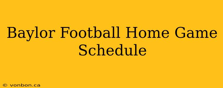 Baylor Football Home Game Schedule