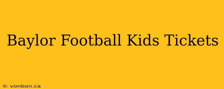 Baylor Football Kids Tickets