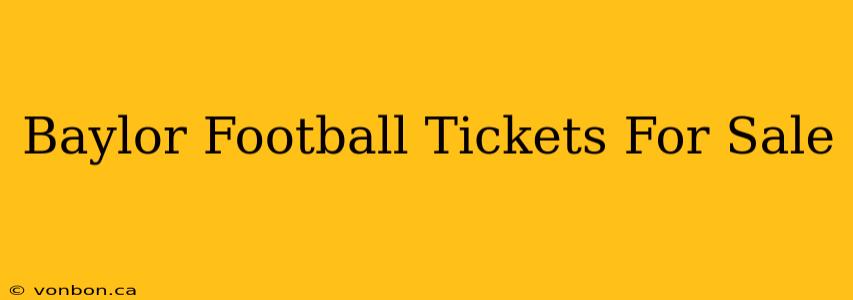 Baylor Football Tickets For Sale