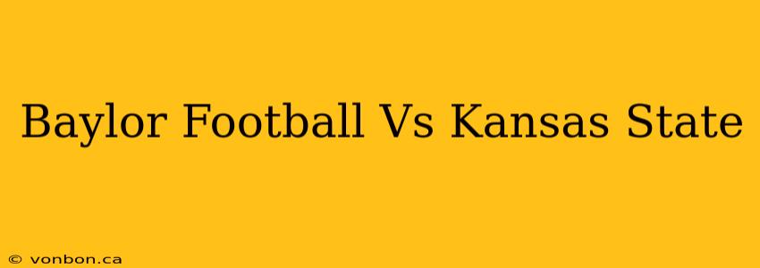 Baylor Football Vs Kansas State