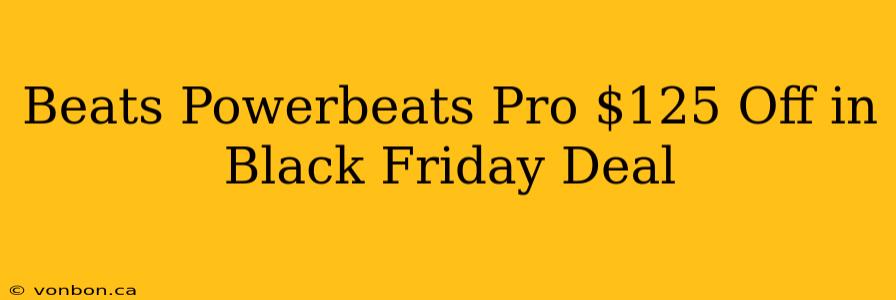 Beats Powerbeats Pro $125 Off in Black Friday Deal