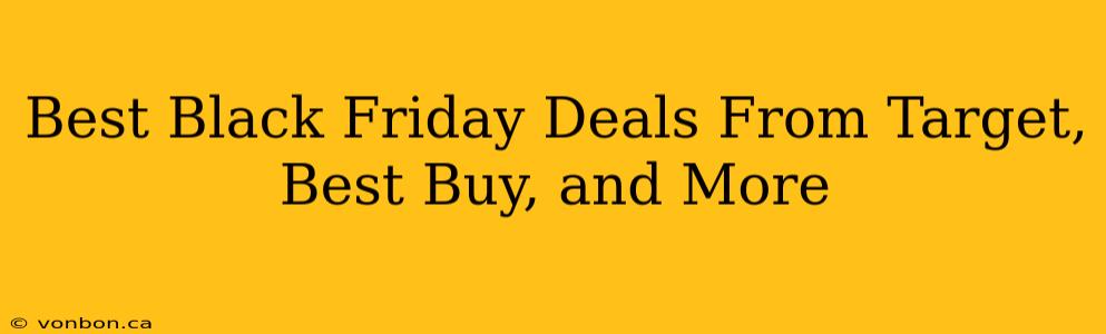 Best Black Friday Deals From Target, Best Buy, and More