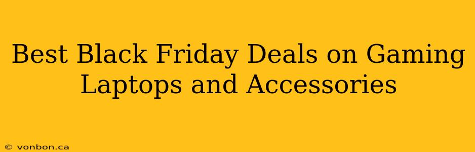 Best Black Friday Deals on Gaming Laptops and Accessories