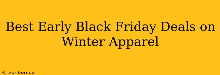 Best Early Black Friday Deals on Winter Apparel