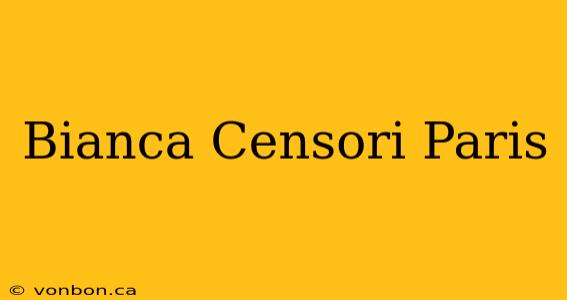 Bianca Censori Paris