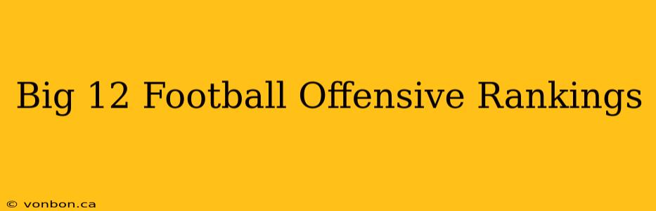 Big 12 Football Offensive Rankings