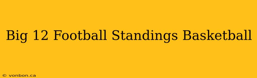 Big 12 Football Standings Basketball