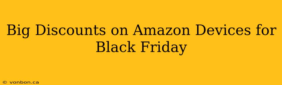 Big Discounts on Amazon Devices for Black Friday