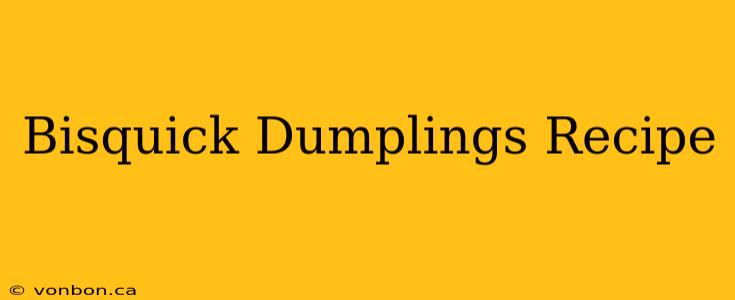 Bisquick Dumplings Recipe