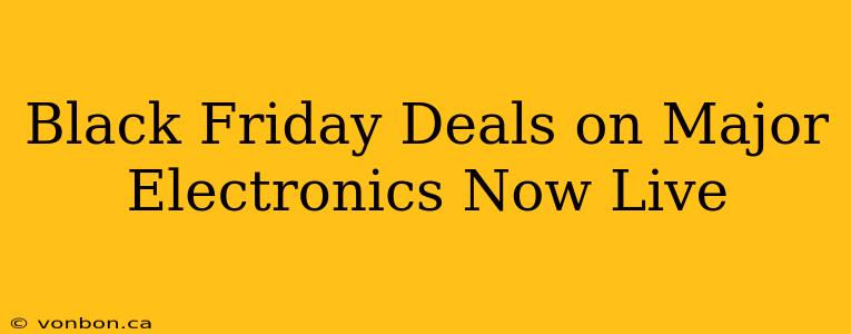 Black Friday Deals on Major Electronics Now Live