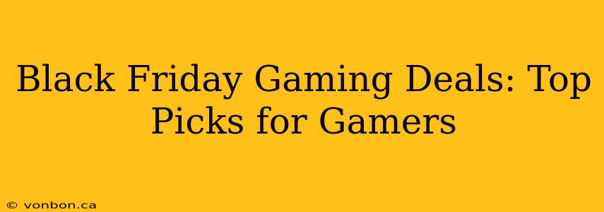 Black Friday Gaming Deals: Top Picks for Gamers