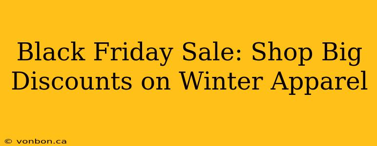 Black Friday Sale: Shop Big Discounts on Winter Apparel