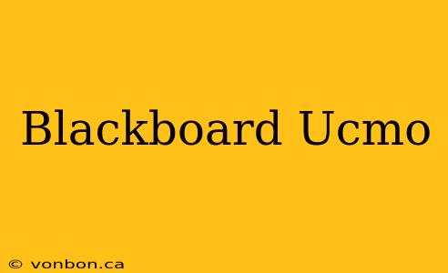 Blackboard Ucmo