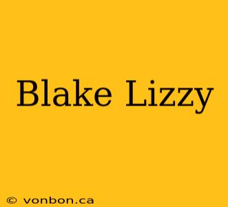 Blake Lizzy